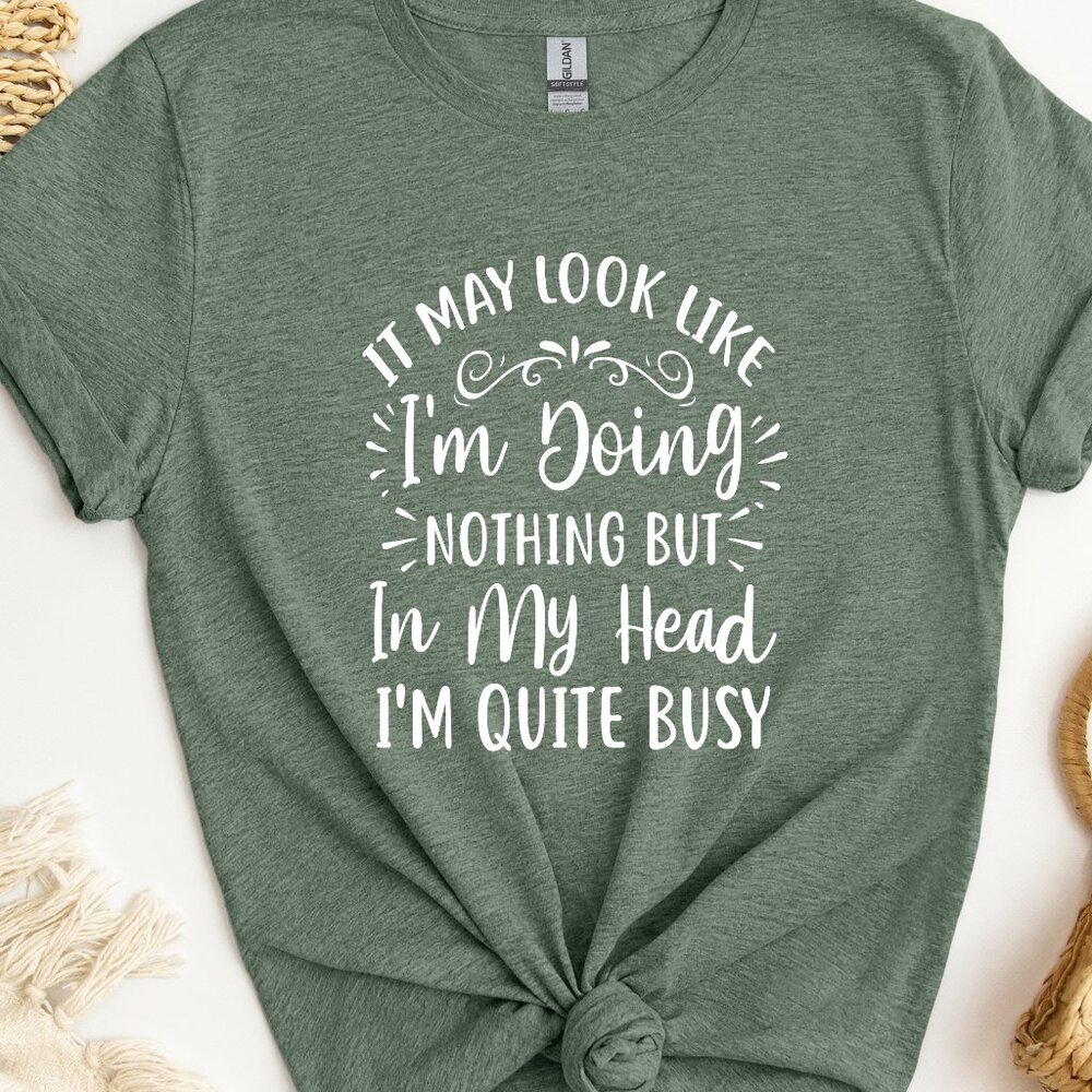 It May Look Like I'm Doing Nothing Tee in Heather Military